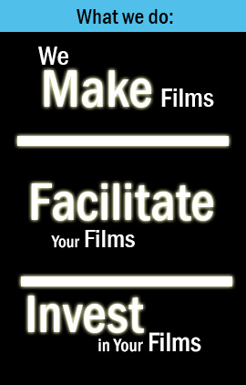 We make films, facilitate films, invest in films